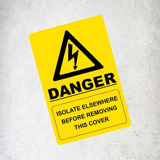 Danger Isolate Elsewhere Before Removing This Cover Label / Sticker Labels, Reflective, Stickers, Vinyl  Stickers Direct Designs