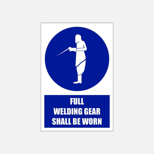 MV23E - Full Welding Gear Shall Be Worn Explanatory Safety Sign 200x300, 300x450, 400x600, ABS, ChromaDek, Explanatory Signs, Mandatory Signs Direct Designs