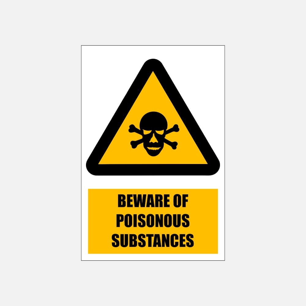 WW5E - Beware of Poisonous Substances Explanatory Safety Sign 200x300, 300x450, 400x600, ABS, ChromaDek, Explanatory Signs, Hazard Sign Direct Designs
