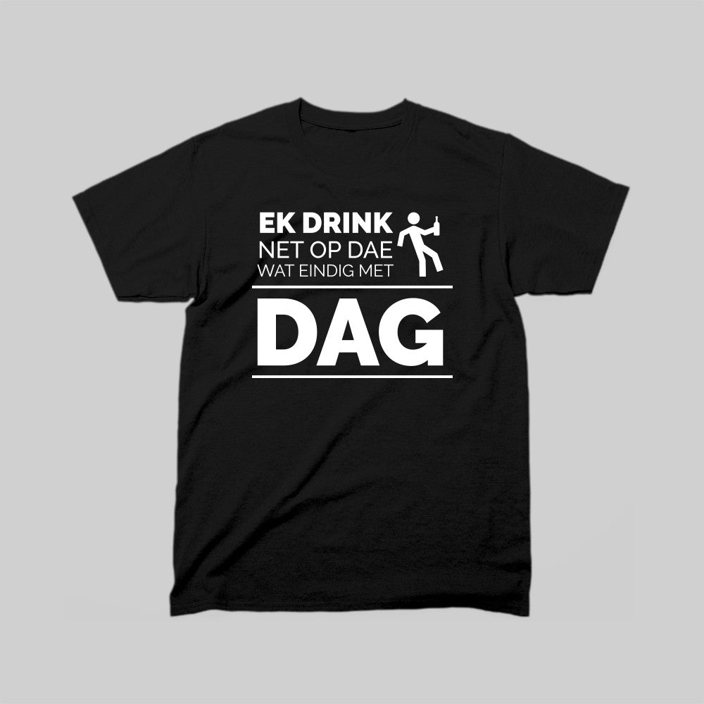 DEFOK Ek Drink Net Op Dae Wat Eindig Met Dag