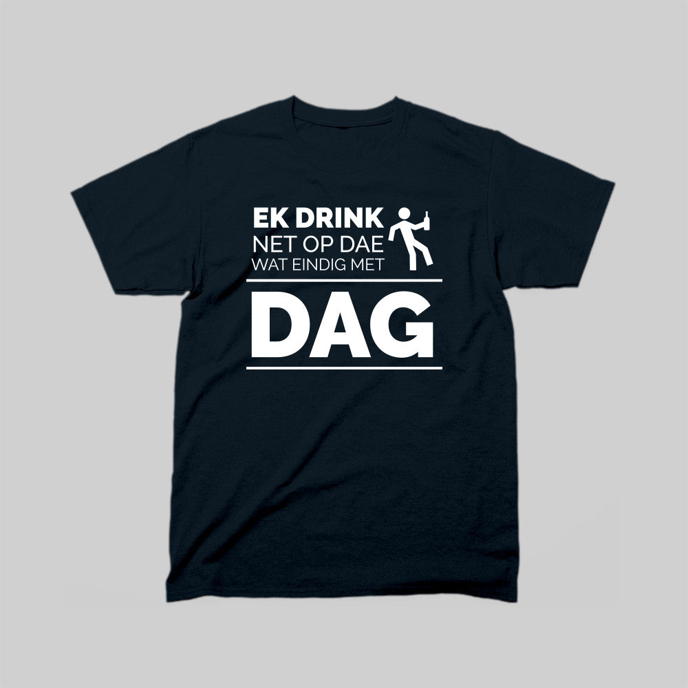 DEFOK Ek Drink Net Op Dae Wat Eindig Met Dag