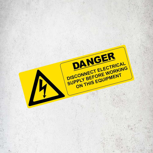 Danger Disconnect Electrical Supply Before Working On This Equipment Label / Sticker (Variant 2) Labels, Reflective, Stickers, Vinyl  Stickers Direct Designs