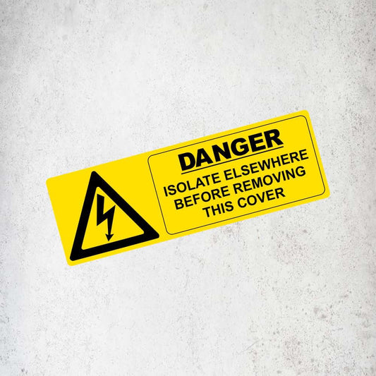 Danger Isolate Elsewhere Before Removing This Cover Label / Sticker (Variant 2) Labels, Reflective, Stickers, Vinyl  Stickers Direct Designs