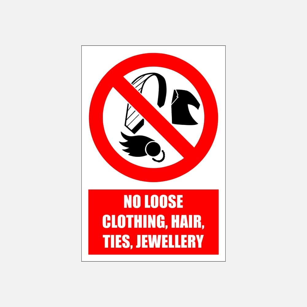 PV12E - No Loose Clothing, Hair, Ties, Jewellery Explanatory Safety Sign 200x300, 300x450, 400x600, ABS, ChromaDek, Explanatory Signs, Prohibitive Sign Direct Designs