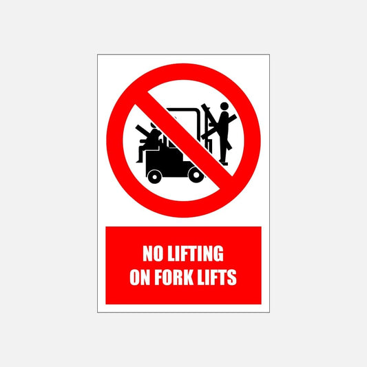 PV29E - No Lifting On Fork Lifts Explanatory Safety Sign 200x300, 300x450, 400x600, ABS, ChromaDek, Explanatory Signs, Prohibitive Sign Direct Designs