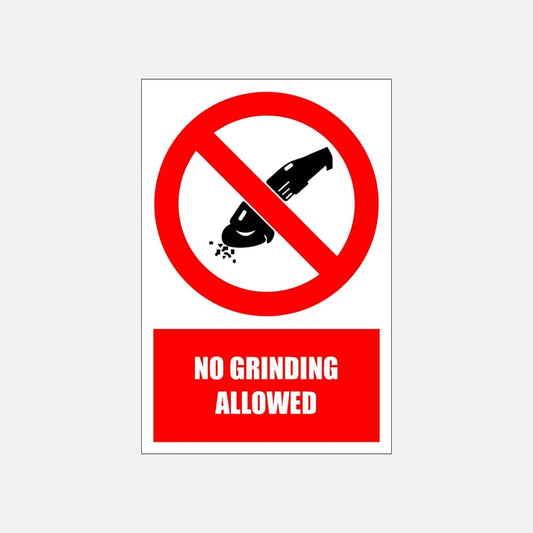 PV33E - No Grinding Allowed Explanatory Safety Sign 200x300, 300x450, 400x600, ABS, ChromaDek, Explanatory Signs, Prohibitive Sign Direct Designs