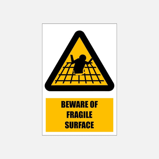 WW10E - Beware of Fragile Surface Explanatory Safety Sign 200x300, 300x450, 400x600, ABS, ChromaDek, Explanatory Signs, Hazard Sign Direct Designs