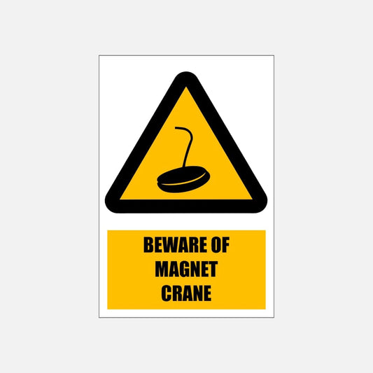 WW30E - Beware of Magnet Crane Explanatory Safety Sign 200x300, 300x450, 400x600, ABS, ChromaDek, Explanatory Signs, Hazard Sign Direct Designs